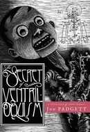 The Secret of Ventriloquism by Jon Padgett