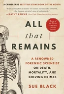 All That Remains: A Life in Death by Sue Black