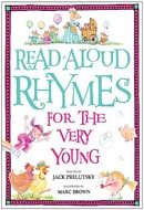 Read-Aloud Rhymes for the Very Young by Jack Prelutsky, Marc Brown