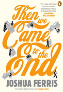 Then We Came to the End by Joshua Ferris