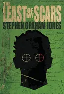 The Least of My Scars by Stephen Graham Jones