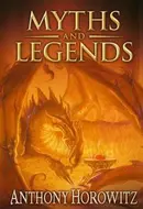 Myths and Legends by Anthony Horowitz