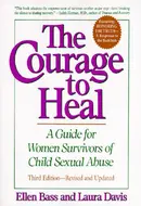 The Courage to Heal: A Guide for Women Survivors of Child Sexual Abuse by Ellen Bass, Laura  Davis