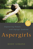 Aspergirls: empowering females with Asperger Syndrome by Rudy Simone
