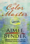 The Color Master by Aimee Bender