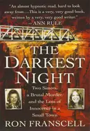 The Darkest Night: The Murder of Innocence in a Small Town by Ron Franscell