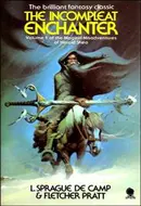 The Incompleat Enchanter - The Incompleat Enchanter by L. Sprague de Camp