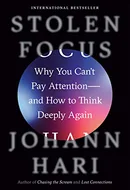 Stolen Focus: Why You Can't Pay Attention- and How to Think Deeply Again by Johann Hari