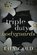 Triple-Duty Bodyguards by Lily Gold