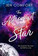 The Astronaut and the Star by Jen Comfort