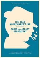 The Dead Mountaineer's Inn by Arkady Strugatsky,  Boris Strugatsky,  Jeff VanderMeer,  Josh Billings