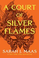 A ​Court of Silver Flames by Sarah J. Maas
