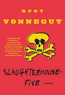 Slaughterhouse-Five by Kurt Vonnegut Jr.