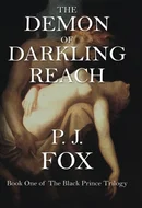 The Demon of Darkling Reach by P.J. Fox