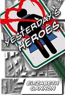 Yesterday's Heroes by Elizabeth Gannon