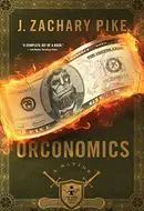 Orconomics: A Satire by J. Zachary Pike