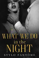 What We Do in the Night by Stylo Fantome