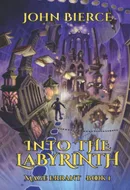 Into the Labyrinth by John Bierce