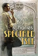 Spectred Isle by K.J. Charles