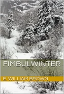 Fimbulwinter by E. William Brown