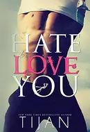 Hate to Love You by Tijan