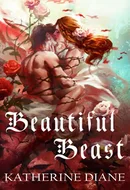 Beautiful Beast: An Un-Fairy Tale Romance by Katherine Diane