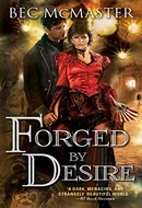 Forged by Desire by Bec McMaster