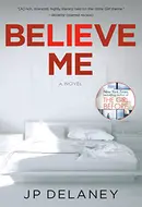 Believe Me by J.P. Delaney