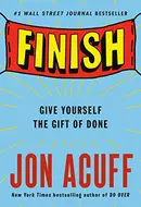 Finish: Give Yourself the Gift of Done by Jon Acuff