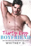 Thirty Day Boyfriend by Whitney G.
