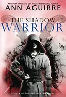 The Shadow Warrior by Ann Aguirre