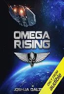 Omega Rising by Joshua Dalzelle