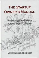 The Startup Owner's Manual: The Step-By-Step Guide for Building a Great Company by Steve Blank
