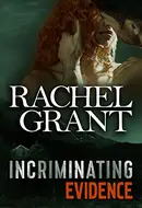 Incriminating Evidence by Rachel Grant