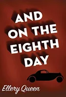 And on the Eighth Day by Ellery Queen