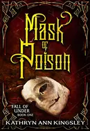 Mask of Poison by Kathryn Ann Kingsley