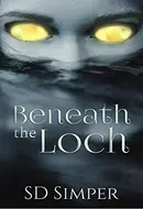 Beneath the Loch by S.D. Simper