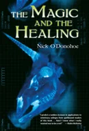 The Magic and the Healing by Nick O'Donohoe