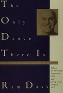 The Only Dance There Is by Ram Dass, Richard Alpert