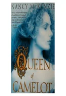 Queen of Camelot by Nancy McKenzie