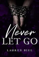 Never Let Go by Lauren Biel