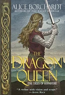 The Dragon Queen by Alice Borchardt
