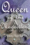 Queen of the Magnetland by Cassandra Gannon