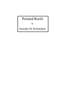 Pointed Roofs by Dorothy M. Richardson