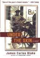Under the Skin by James Carlos Blake