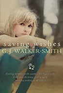 Saving Wishes by G.J. Walker-Smith