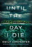 Until the Day I Die by Emily Carpenter