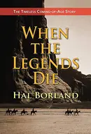 When The Legends Die by Hal Borland