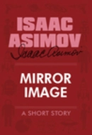 Mirror Image by Isaac Asimov