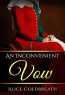 An Inconvenient Vow by Alice Coldbreath